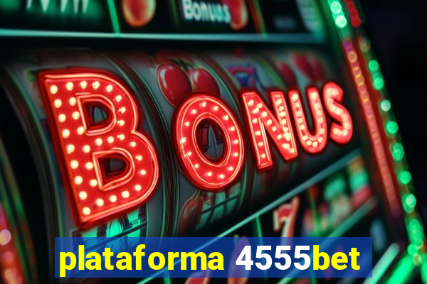 plataforma 4555bet